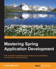 Mastering Spring Application Development By Anjana Mankale Cover Image