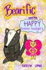 Bearific(R) and the Happy Honey Badgers By Katelyn Lonas Cover Image