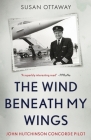 The Wind Beneath My Wings By Susan Ottaway Cover Image