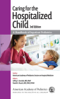 Caring for the Hospitalized Child: A Handbook of Inpatient Pediatrics By Section on Hospital Medicine American Ac, Jeffrey C. Gershel (Editor), Daniel A. Rauch (Editor) Cover Image