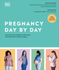 Pregnancy Day by Day: Count Down Your Pregnancy Day by Day with Advice from a Team of Experts Cover Image