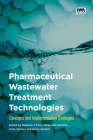 Pharmaceutical Wastewater Treatment Technologies:: Concepts and Implementation Strategies By Nadeem Ahmed Khan (Editor), Sirajuddin Ahmed (Editor), Viola Vambol (Editor) Cover Image