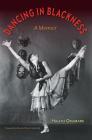 Dancing in Blackness: A Memoir By Halifu Osumare, Brenda Dixon Gottschild (Foreword by) Cover Image