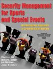 Security Management for Sports and Special Events: An Interagency Approach to Creating Safe Facilities Cover Image