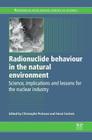 Radionuclide Behaviour in the Natural Environment: Science, Implications and Lessons for the Nuclear Industry Cover Image