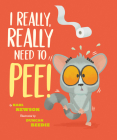 I Really, Really Need to Pee! Cover Image