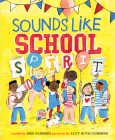 Sounds Like School Spirit By Meg Fleming, Lucy Ruth Cummins (Illustrator) Cover Image