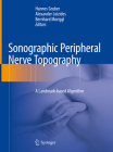 Sonographic Peripheral Nerve Topography: A Landmark-Based Algorithm By Hannes Gruber (Editor), Alexander Loizides (Editor), Bernhard Moriggl (Editor) Cover Image