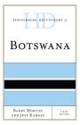 Historical Dictionary of Botswana (Historical Dictionaries of Africa) By Barry Morton, Jeff Ramsay Cover Image