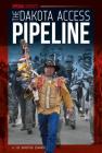 The Dakota Access Pipeline (Special Reports Set 3) By Sue Bradford Edwards Cover Image