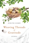 Weaving Threads of Gratitude: Journal By Judith Cosby, Ana Grigoriu-Voicu (Cover Design by), Ana Grigoriu-Voicu (Illustrator) Cover Image