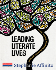 Leading Literate Lives: Habits and Mindsets for Reimagining Classroom Practice Cover Image