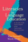 Literacies in Language Education: A Guide for Teachers and Teacher Educators By Kate Paesani, Mandy Menke Cover Image
