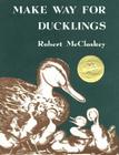 Make Way for Ducklings (1 Hardcover/1 CD) [With Hc Book] By Robert McCloskey, Robert McCloskey (Illustrator), Barrett Clark (Read by) Cover Image