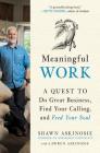 Meaningful Work: A Quest to Do Great Business, Find Your Calling, and Feed Your Soul Cover Image