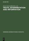 Truth, Interpretation and Information: Selected Papers from the Third Amsterdam Colloquium (Groningen-Amsterdam Studies in Semantics #2) Cover Image