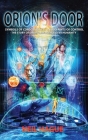 Orion's Door: Symbols of Consciousness & Blueprints of Control - The Story of Orion's Influence Over Humanity By Neil Hague Cover Image