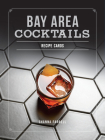 Bay Area Cocktails: A History of Culture, Community and Craft By Shanna Farrell Cover Image