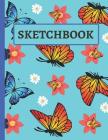 Sketchbook: Butterfly and Flower Design Sketchbook, Drawing Book for Doodling By Creative Sketch Co Cover Image