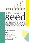 A Textbook Of Seed Science And Technology By S. Padmavathi, M. Prakash, S. Ezhil Kumar Cover Image