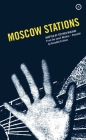 Moscow Stations (Oberon Modern Plays) By Vonedikt Yeroieev Cover Image