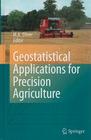 Geostatistical Applications for Precision Agriculture By Margaret A. Oliver (Editor) Cover Image