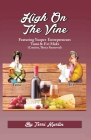 High on the Vine: Featuring Yooper Entrepreneurs, Tami & Evi Maki (Cousins, Thrice Removed) By Terri Martin Cover Image