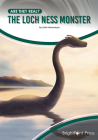 The Loch Ness Monster (Are They Real?) By Janie Havemeyer Cover Image