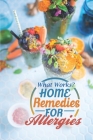 Home Remedies For Allergies: What Works?: Remedies For Asthma At Night By Osvaldo Horack Cover Image