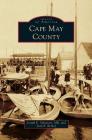 Cape May County By Joseph E. Salvatore, Joan E. Berkey Cover Image
