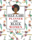 Self-Care Planner for Black Women: 1 Year Daily Self care/Mental Health planner for Black Women: Daily Self-care Log - Mood Tracker - Daily Task Plann By Mental Help Press Cover Image