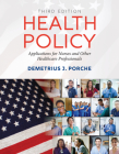 Health Policy: Application for Nurses and Other Healthcare Professionals Cover Image