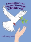 Changing the World Through Children Cover Image