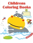Childrens Coloring Books: The Coloring Pages for Easy and Funny Learning for Toddlers and Preschool Kids Cover Image