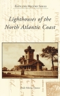 Lighthouses of the North Atlantic Coast (Postcard History) Cover Image
