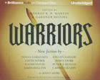 Warriors By George R. R. Martin, Gardner Dozois, Patrick Girard Lawlor (Read by) Cover Image