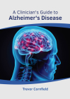A Clinician's Guide to Alzheimer's Disease By Trevor Cornfield (Editor) Cover Image