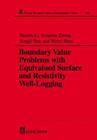 Boundary Value Problems with Equivalued Surface and Resistivity Well-Logging (Chapman & Hall/CRC Research Notes in Mathematics #382) By T. Li, G. F. Roach (Editor), Songmu Zheng Cover Image