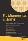 Pro Microservices in .NET 6: With Examples Using ASP.NET Core 6, MassTransit, and Kubernetes Cover Image