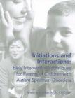 Initiations and Interactions: Early Intervention Techniques for Parents of Children with Autism Spectrum Disorders Cover Image