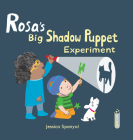 Rosa's Big Shadow Puppet Experiment By Jessica Spanyol, Jessica Spanyol (Illustrator) Cover Image