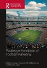 Routledge Handbook of Football Marketing (Routledge International Handbooks) Cover Image