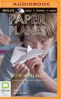 Paper Planes By Steve Worland, David Wenham (Read by) Cover Image