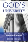 God's University: A Curriculum on Spiritual Maturity Modeled on the Life of Elijah By Edward C. Morris Cover Image