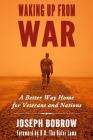 Waking Up from War: A Better Way Home for Veterans and Nations Cover Image