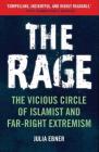 The Rage: The Vicious Circle of Islamist and Far-Right Extremism By Julia Ebner Cover Image