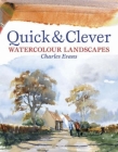 Quick and Clever Watercolour Landscapes By Charles Evans Cover Image