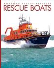 Rescue Boats (Amazing Rescue Vehicles) By Lori Dittmer Cover Image