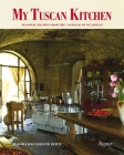 My Tuscan Kitchen: Seasonal Recipes from the Castello di Vicarello Cover Image
