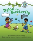 STEM Adventures of Aleks and Lexi: Dylan the Butterfly By Karen Martinson, Sandora Martinson (Illustrator), John Konecny (Illustrator) Cover Image